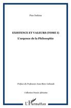 Couverture du livre « Existence et valeurs t.1 ; l'urgence de la philosophie » de Ondoua Pius aux éditions L'harmattan