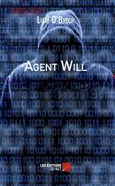 Couverture du livre « Agent Will » de Liam O'Brech aux éditions Editions Du Net