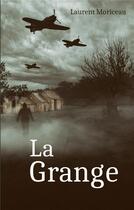 Couverture du livre « La grange » de Laurent Moriceau aux éditions Books On Demand