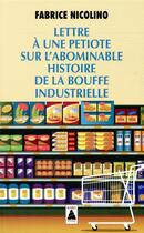 Couverture du livre « Lettre à une petiote sur l'abominable histoire de la bouffe industrielle » de Nicolino Fabrice aux éditions Actes Sud