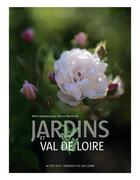Couverture du livre « Jardins et Val de Loire » de Bruno Marmiroli et Remi Deleplancque aux éditions Actes Sud