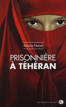 Couverture du livre « Prisonnière à Téhéran » de Nemat M aux éditions Jean-claude Gawsewitch