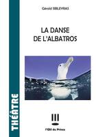 Couverture du livre « La danse de l'albatros » de Gerald Sibleyras aux éditions L'oeil Du Prince