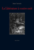 Couverture du livre « La littérature à contre-nuit » de Juan Asensio aux éditions Sulliver