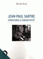 Couverture du livre « Jean-Paul Sartre, conscience et subjectivité » de Michel Kail aux éditions Demopolis