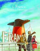 Couverture du livre « La France, un rêve sur l'Atlantique » de Elvire De Cock et Nathalie Meyer-Sablé aux éditions Gulf Stream