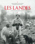 Couverture du livre « Les Landes à travers la carte postale ancienne » de Antoine De Baecque et Jean-Luc Eluard aux éditions Herve Chopin
