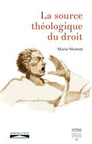 Couverture du livre « La source théologique du droit » de Marie Monnet aux éditions Domuni