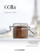 Couverture du livre « Goûter ; simplement healthy » de Tania Del Rio Albrechtsen et Annamaria Formentini et Rochelle Chimenes et Alexandra Roche aux éditions Le Texte Vivant