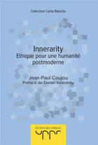 Couverture du livre « Innerarity ; éthique pour une humanité postmoderne » de Jean-Paul Coujou aux éditions Uppr