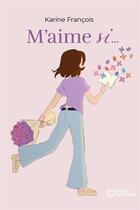 Couverture du livre « M'aime si... » de Karine Francois aux éditions Hello Editions