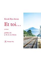 Couverture du livre « Et toi... » de Kwak Hyo-Hwan aux éditions Philippe Rey