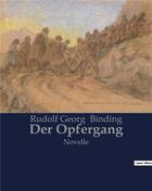 Couverture du livre « Der opfergang - novelle » de Binding Rudolf Georg aux éditions Culturea