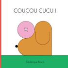 Couverture du livre « Coucou Cucu ! » de Frederique Rusch aux éditions Articho