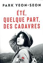 Couverture du livre « Été, quelque part, des cadavres » de Park Yeon-Seon aux éditions Matin Calme