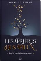 Couverture du livre « Les prières des pieux : les 30 plus belles invocations » de Omar Suleiman aux éditions Muslim City