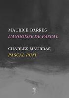 Couverture du livre « Maurras - Barrès : Essais sur Pascal » de Charles Maurras aux éditions Thebookedition.com