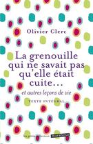 Couverture du livre « La grenouille qui ne savait pas qu'elle était cuite » de O Clerc aux éditions Marabout