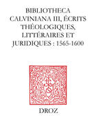 Couverture du livre « Bibliotheca calviniana : les oeuvres de jean calvin publiees au xvie siecle » de Rodolphe Peter aux éditions Librairie Droz