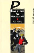 Couverture du livre « Peur Bleue En Mer Rouge » de Guillore J aux éditions Rageot