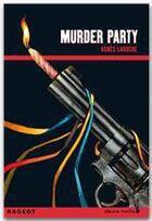 Couverture du livre « Murder party » de Agnes Laroche aux éditions Rageot Editeur