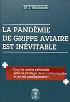 Couverture du livre « La pandémie de grippe aviaire est inévitable » de Bouhours aux éditions Chiron