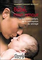 Couverture du livre « Bebe mon amour » de Chavigny Bouquet V. aux éditions Dangles