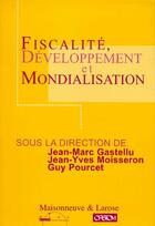 Couverture du livre « Fiscalité, développement et mondialisation » de Gastellu/Moisse aux éditions Maisonneuve Larose