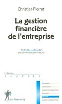Couverture du livre « La gestion financière de l'entreprise » de Christian Pierrat aux éditions La Decouverte
