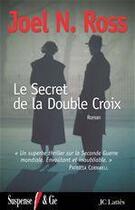 Couverture du livre « Le secret de la double croix » de Joel N. Ross aux éditions Jc Lattes