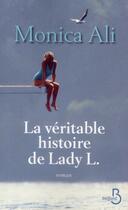 Couverture du livre « La véritable histoire de Lady L. » de Monica Ali aux éditions Belfond
