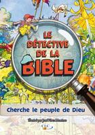 Couverture du livre « Le détective de la Bible ; cherche le peuple de Dieu » de Jose Perez Montero aux éditions Clc Editions