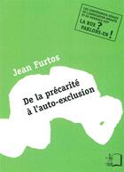 Couverture du livre « De la précarité sociale à l'auto-exclusion » de Jean Furtos aux éditions Rue D'ulm