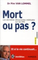 Couverture du livre « Mort ou pas ? les dernières découvertes médicales sur les EMI » de Pim Van Lommel aux éditions Intereditions