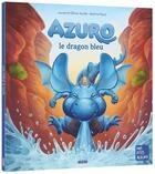 Couverture du livre « Azuro : le dragon bleu » de Olivier Souille et Laurent Souille et Jeremie Fleury aux éditions Auzou