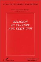Couverture du livre « Religion et culture aux Etats-Unis » de Revue Annales Du Monde Anglophone aux éditions L'harmattan