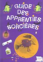 Couverture du livre « Guide des apprenties sorcieres » de Irene Colas aux éditions Milan
