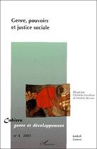 Couverture du livre « Cahiers genre et developpement t.4 ; genre, pouvoirs et justice sociale » de Cahiers Genre Et Developpement aux éditions L'harmattan