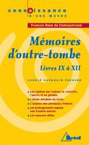 Couverture du livre « Mémoires d'outre-tombe, de François-René de Chateaubriand ; livres IX à XII » de Carole Hardouin-Thouard aux éditions Breal