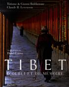 Couverture du livre « Tibet d'oubli et de mémoire » de Claude B. Levenson et Gianni Baldizzone et Tiziana Baldizzone aux éditions Phebus