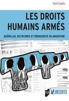 Couverture du livre « Les droits humains armés : Guérillas, dictatures et démocratie en Argentine » de David Copello aux éditions Pu De Rennes