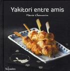 Couverture du livre « Yakitori entre amis » de Marie Chemorin aux éditions First