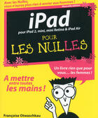 Couverture du livre « IPad pour les nulles » de Francoise Otwasckau aux éditions First Interactive