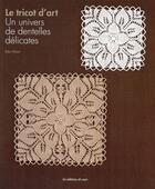 Couverture du livre « Le tricot d'art ; un univers de dentelles délicates » de Eiko Kitao aux éditions De Saxe