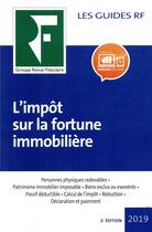 Couverture du livre « Les guides RF : impôt sur la fortune immobilière (édition 2019) » de Revue Fiduciaire aux éditions Revue Fiduciaire