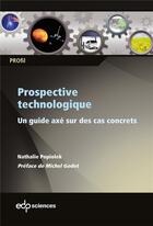 Couverture du livre « Guide de prospectives technologiques » de Nathalie Popiolek aux éditions Edp Sciences