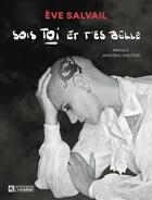Couverture du livre « Sois toi et t'es belle » de Eve Salvail aux éditions Editions De L'homme