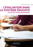 Couverture du livre « L'évaluation dans le système éducatif ; ce que vaut notre enseignement » de Dominique Odry aux éditions Mardaga Pierre