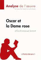 Couverture du livre « Oscar et la dame rose d'Eric-emmanuel Schmitt » de Lucile Lhoste et Laure De Caevel aux éditions Lepetitlitteraire.fr