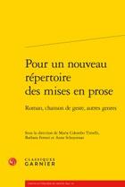 Couverture du livre « Pour nouveau répertoire des mises en prose ; roman, chanson de geste, autres genres » de  aux éditions Classiques Garnier